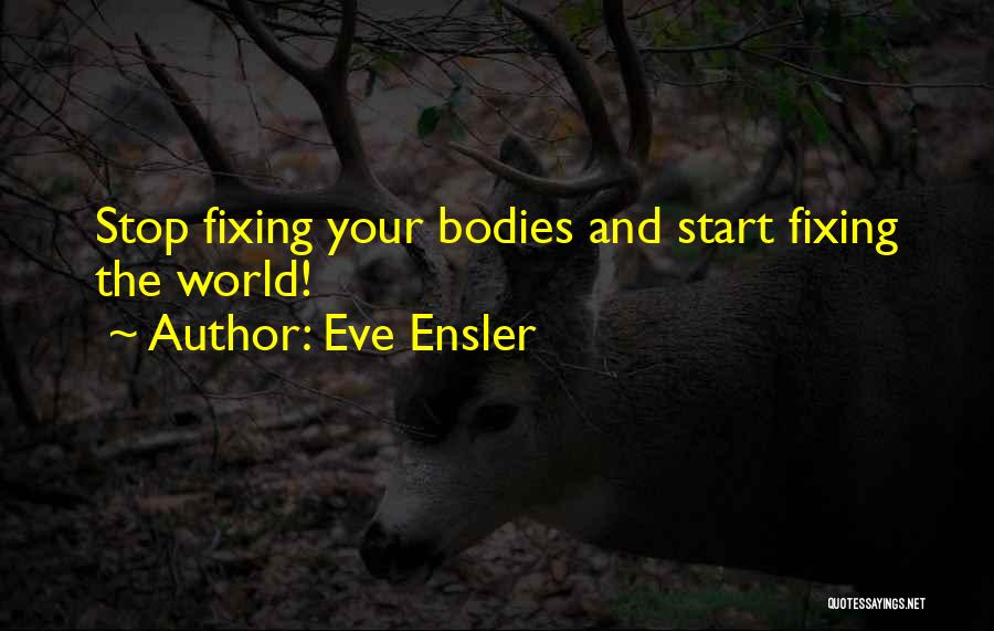 Stop And Quotes By Eve Ensler