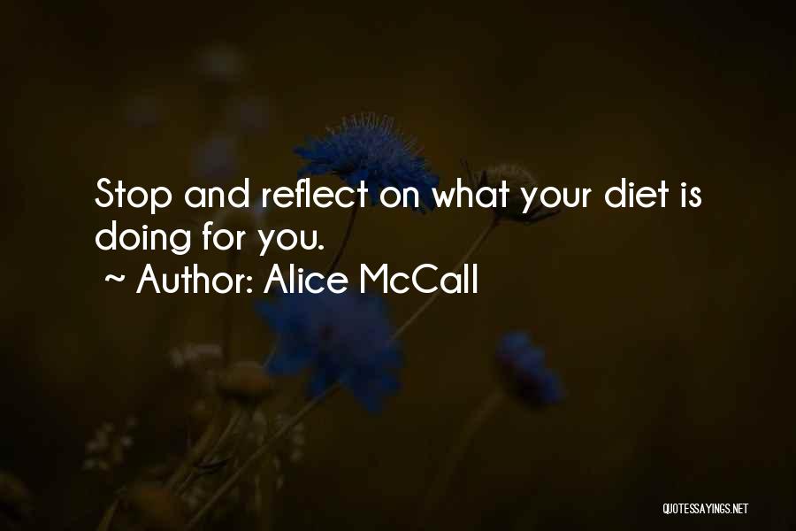 Stop And Reflect Quotes By Alice McCall