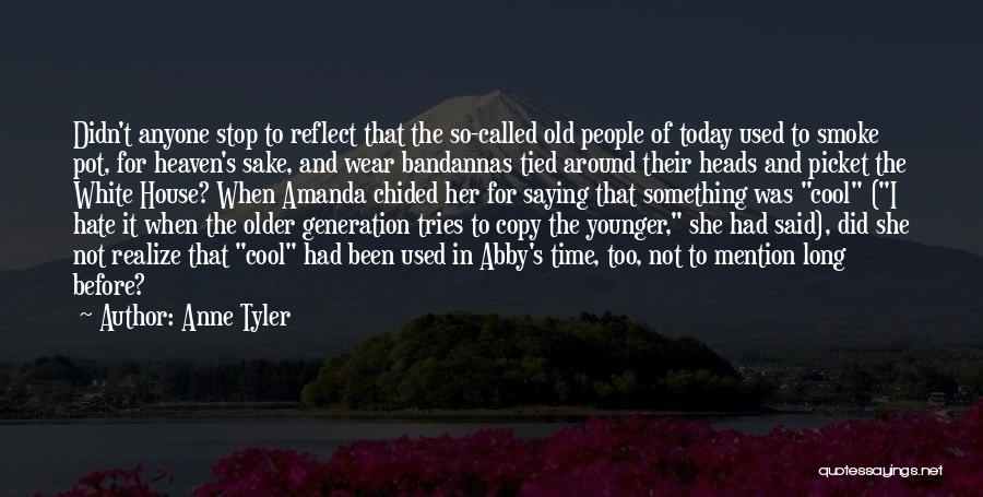 Stop And Reflect Quotes By Anne Tyler