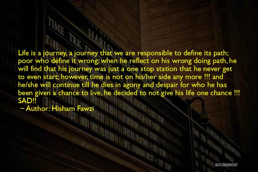 Stop And Reflect Quotes By Hisham Fawzi