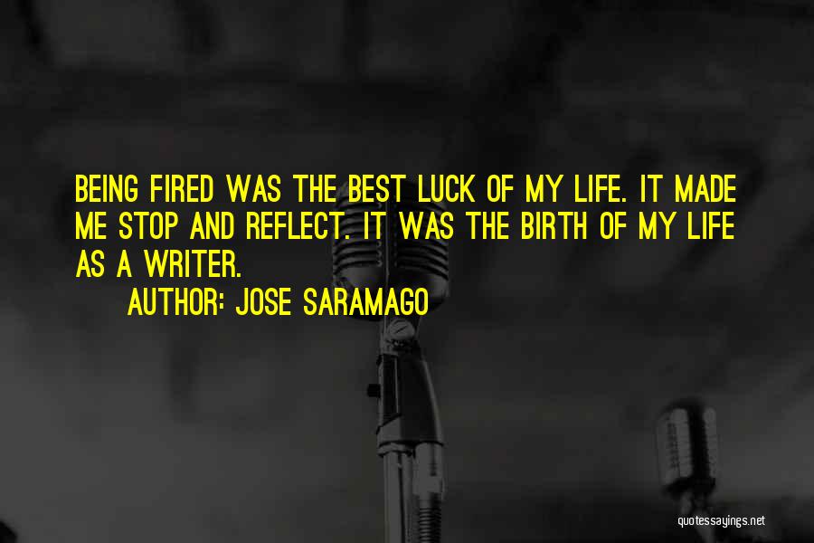 Stop And Reflect Quotes By Jose Saramago