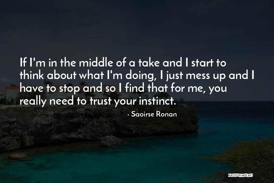Stop And Start Doing Quotes By Saoirse Ronan Stop And Start Doing Quotes By Saoirse Ronan
