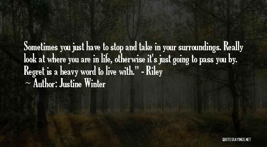 Stop And Take A Look Quotes By Justine Winter