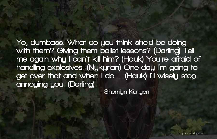 Stop Annoying Quotes By Sherrilyn Kenyon Stop Annoying Quotes By Sherrilyn Kenyon