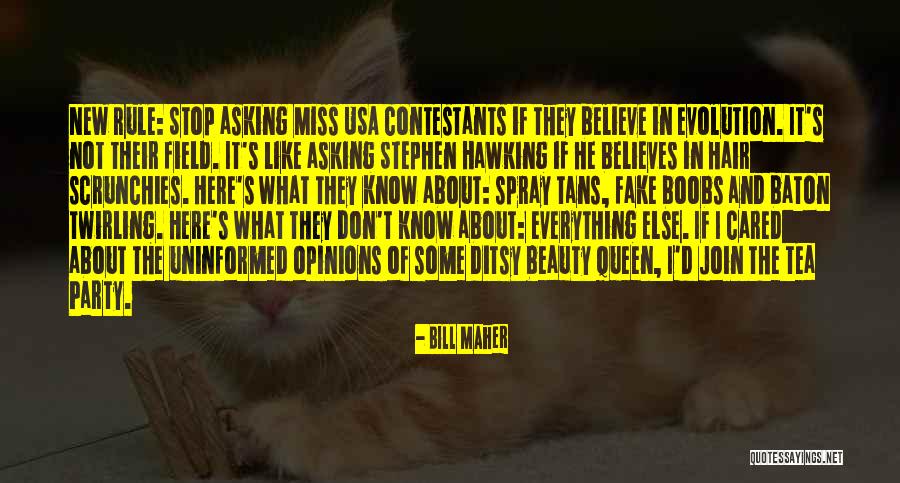 Stop Asking About Me Quotes By Bill Maher