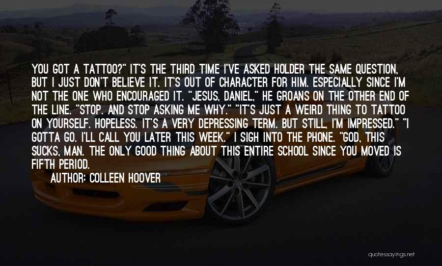 Stop Asking About Me Quotes By Colleen Hoover