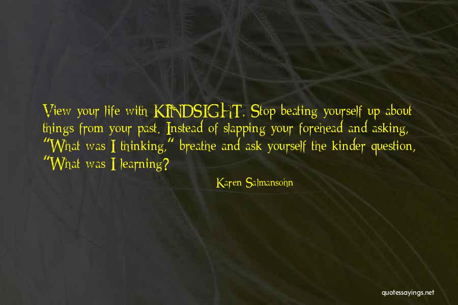 Stop Asking About Me Quotes By Karen Salmansohn Stop Asking About Me Quotes By Karen Salmansohn