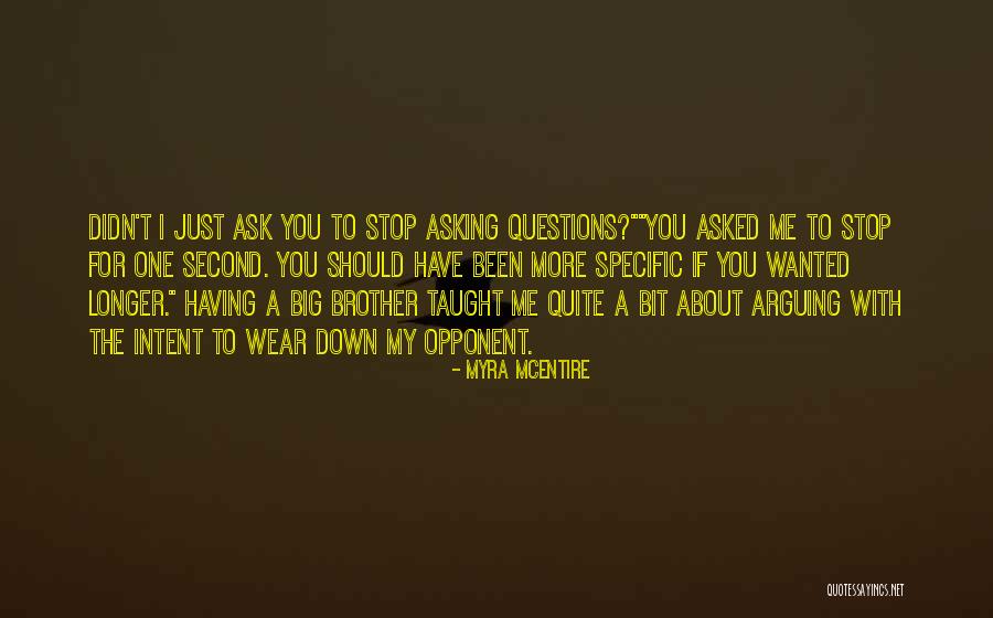 Stop Asking About Me Quotes By Myra McEntire