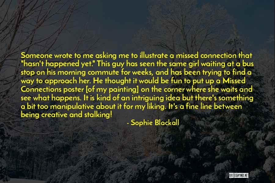 Stop Asking About Me Quotes By Sophie Blackall Stop Asking About Me Quotes By Sophie Blackall
