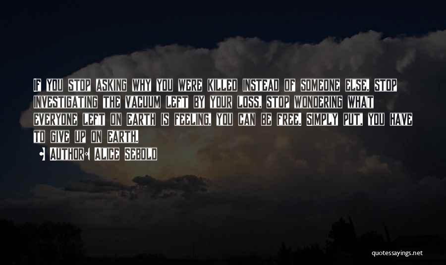 Stop Asking Me Out Quotes By Alice Sebold