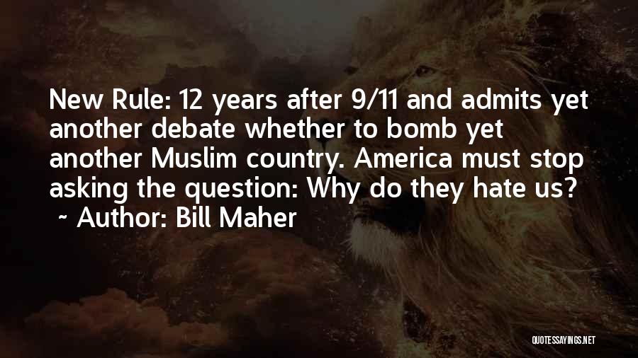 Stop Asking Me Out Quotes By Bill Maher