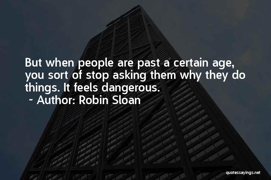 Stop Asking Me Out Quotes By Robin Sloan