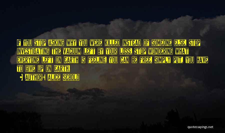 Stop Asking Quotes By Alice Sebold