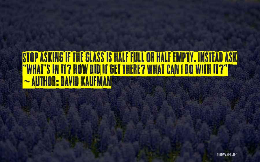 Stop Asking Quotes By David Kaufman