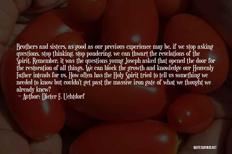 Stop Asking Quotes By Dieter F. Uchtdorf