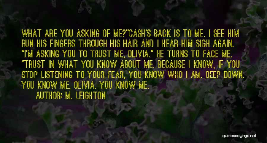 Stop Asking What If Quotes By M. Leighton