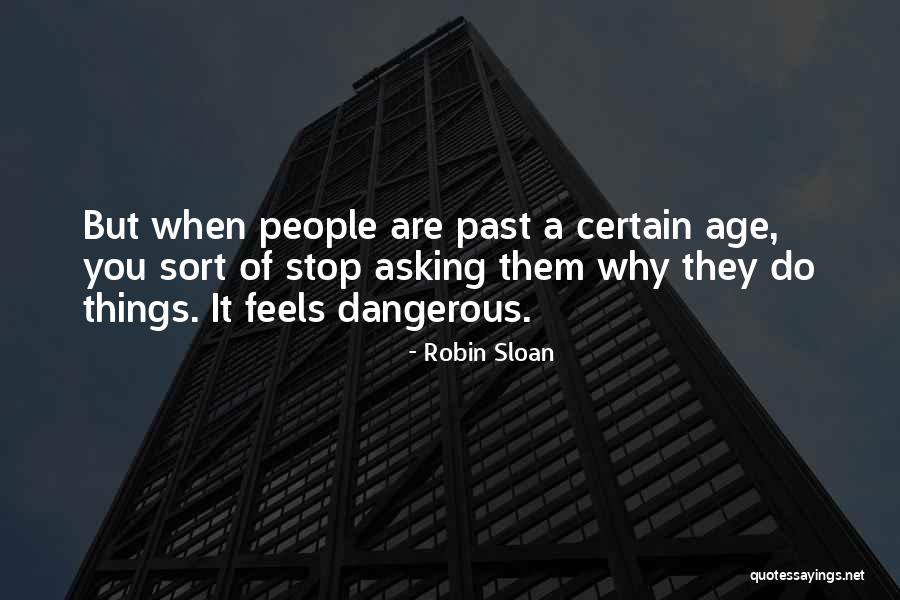 Stop Asking What If Quotes By Robin Sloan