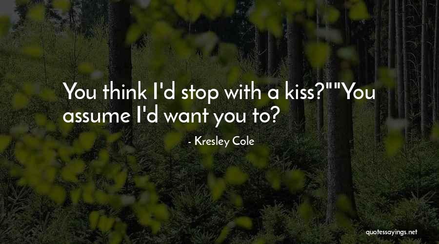 Stop Assume Quotes By Kresley Cole