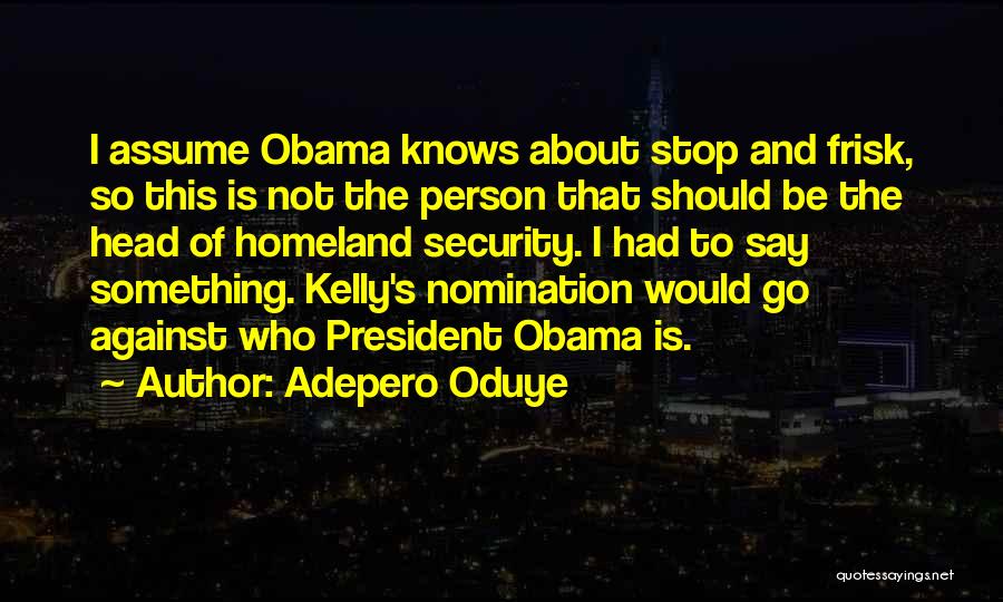 Stop Assuming Things Quotes By Adepero Oduye