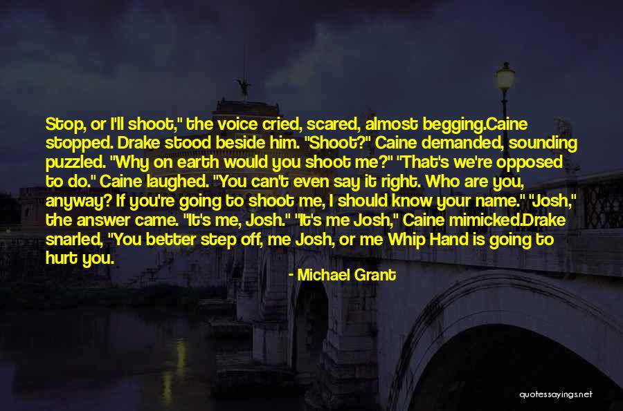 Stop Begging Quotes By Michael Grant Stop Begging Quotes By Michael Grant