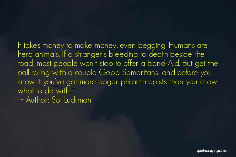 Stop Begging Quotes By Sol Luckman