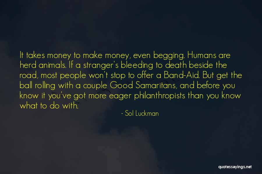 Stop Begging Quotes By Sol Luckman