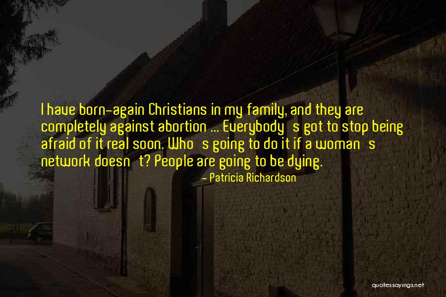 Stop Being Afraid Quotes By Patricia Richardson Stop Being Afraid Quotes By Patricia Richardson