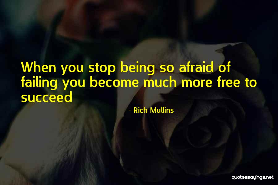 Stop Being Afraid Quotes By Rich Mullins