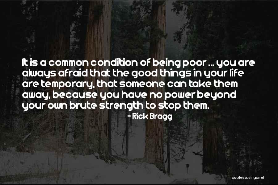 Stop Being Afraid Quotes By Rick Bragg Stop Being Afraid Quotes By Rick Bragg