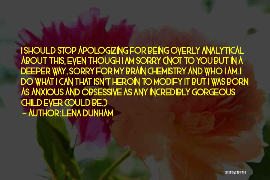 Stop Being Anxious Quotes By Lena Dunham