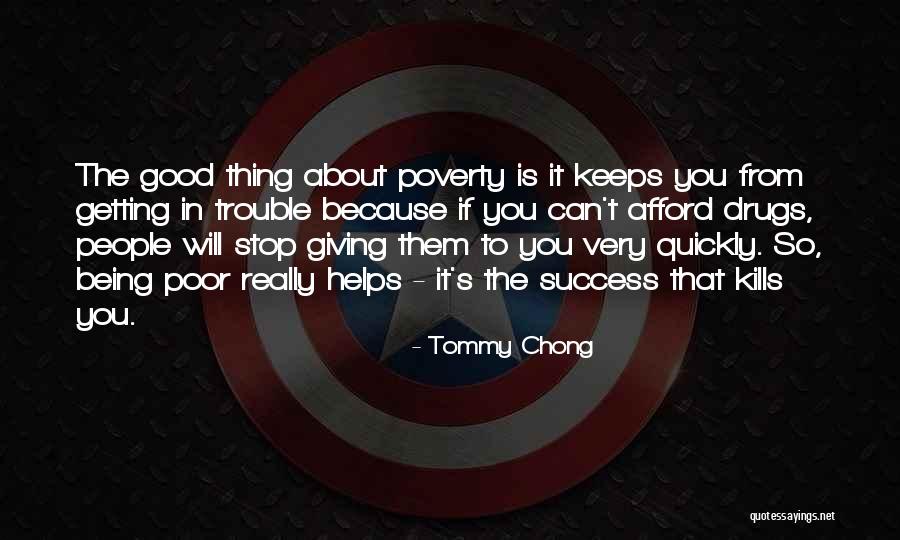 Stop Being Good Quotes By Tommy Chong Stop Being Good Quotes By Tommy Chong