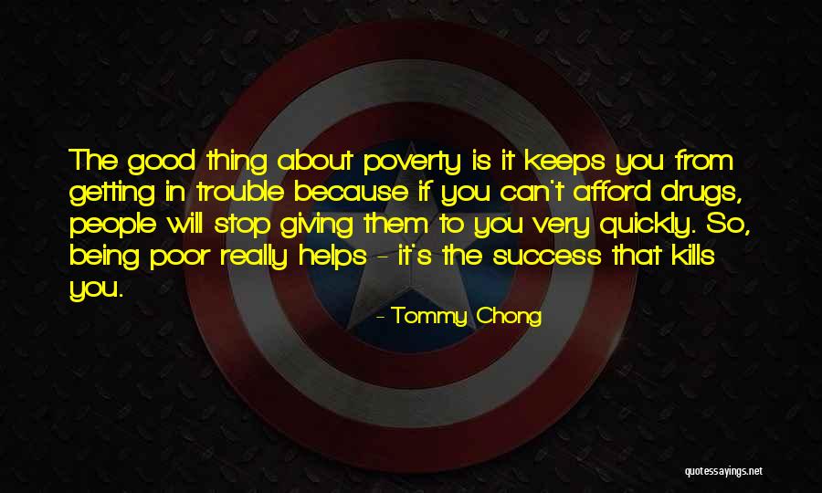 Stop Being Good To Others Quotes By Tommy Chong Stop Being Good To Others Quotes By Tommy Chong