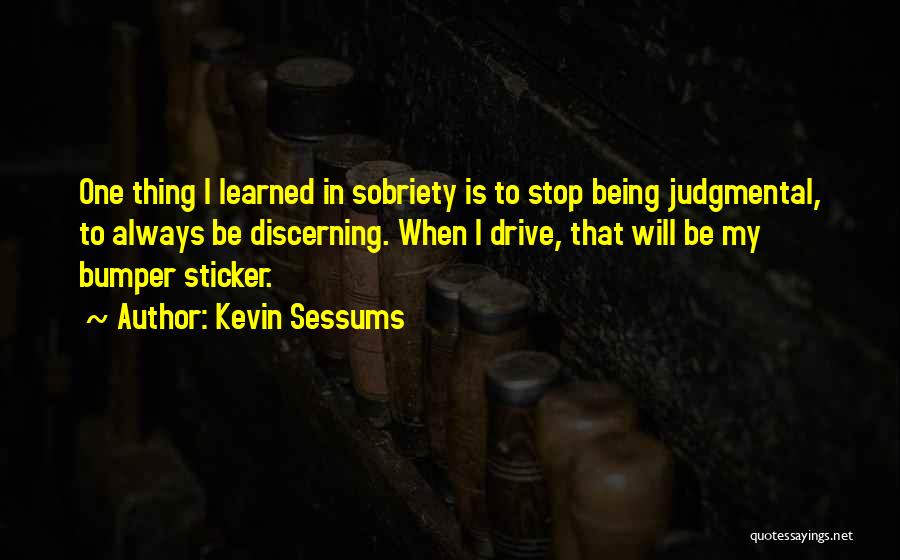 Stop Being Judgmental Quotes By Kevin Sessums