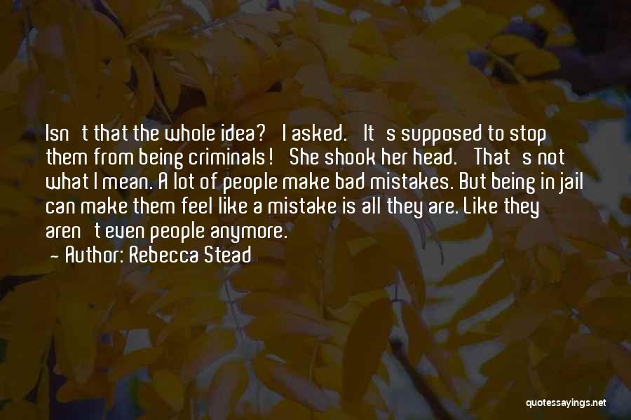 Stop Being Mean Quotes By Rebecca Stead