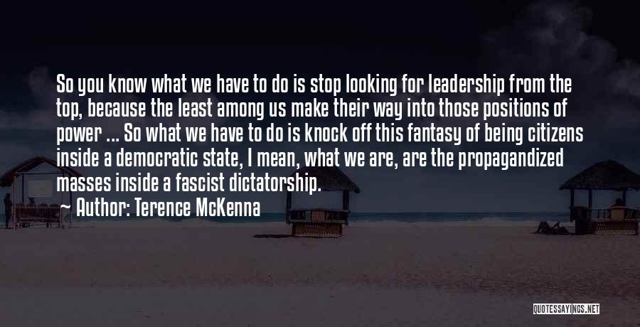 Stop Being Mean Quotes By Terence McKenna