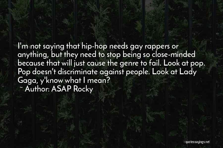 Stop Being Mean To Me Quotes By ASAP Rocky