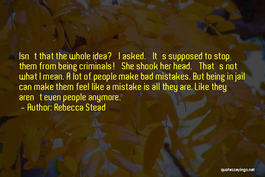 Stop Being Mean To Me Quotes By Rebecca Stead