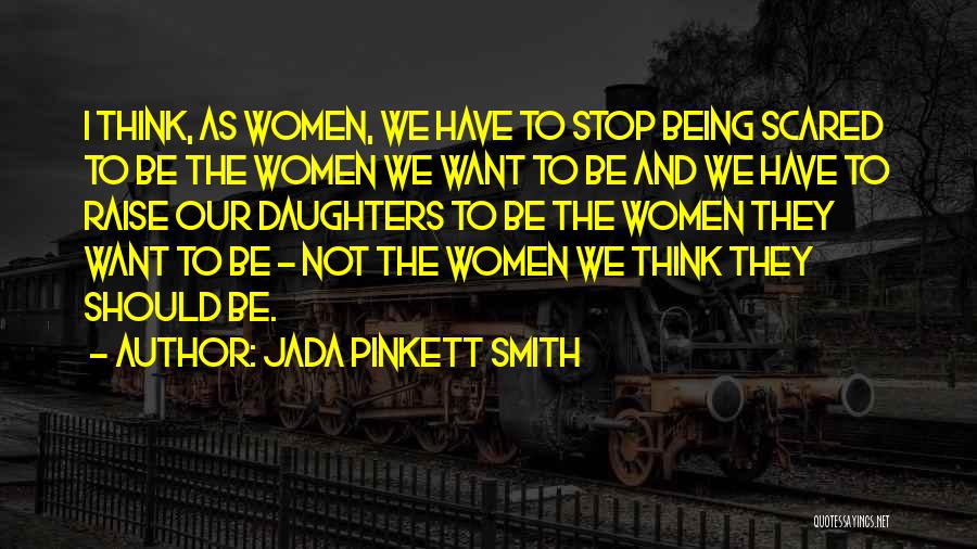 Stop Being Scared Quotes By Jada Pinkett Smith