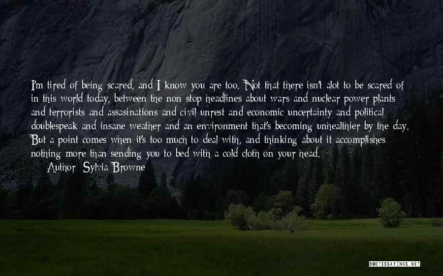 Stop Being Scared Quotes By Sylvia Browne