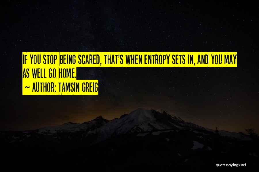 Stop Being Scared Quotes By Tamsin Greig