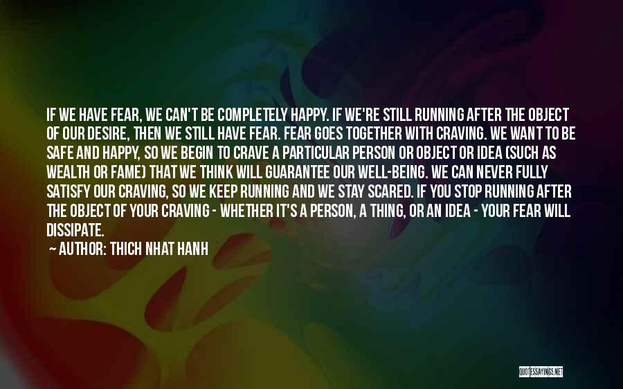 Stop Being Scared Quotes By Thich Nhat Hanh