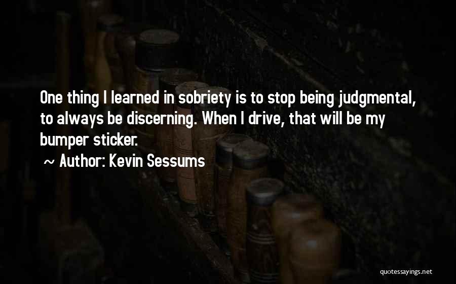 Stop Being So Judgmental Quotes By Kevin Sessums