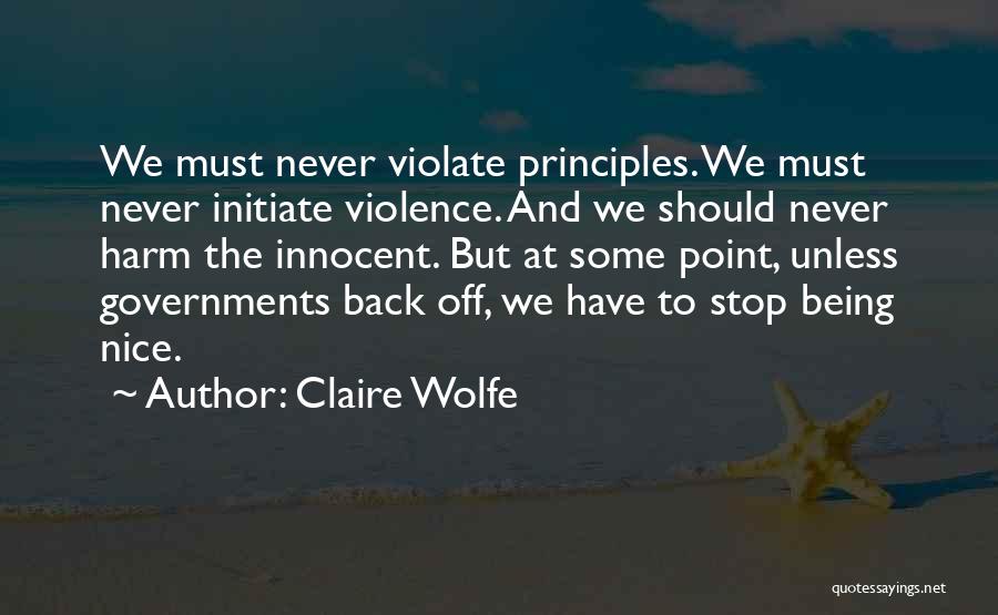 Stop Being So Nice Quotes By Claire Wolfe