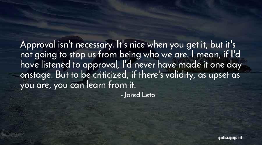 Stop Being So Nice Quotes By Jared Leto