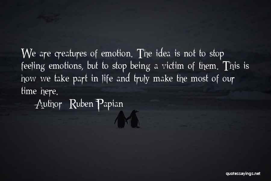 Stop Being The Victim Quotes By Ruben Papian