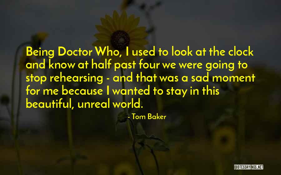 Stop Being Used Quotes By Tom Baker