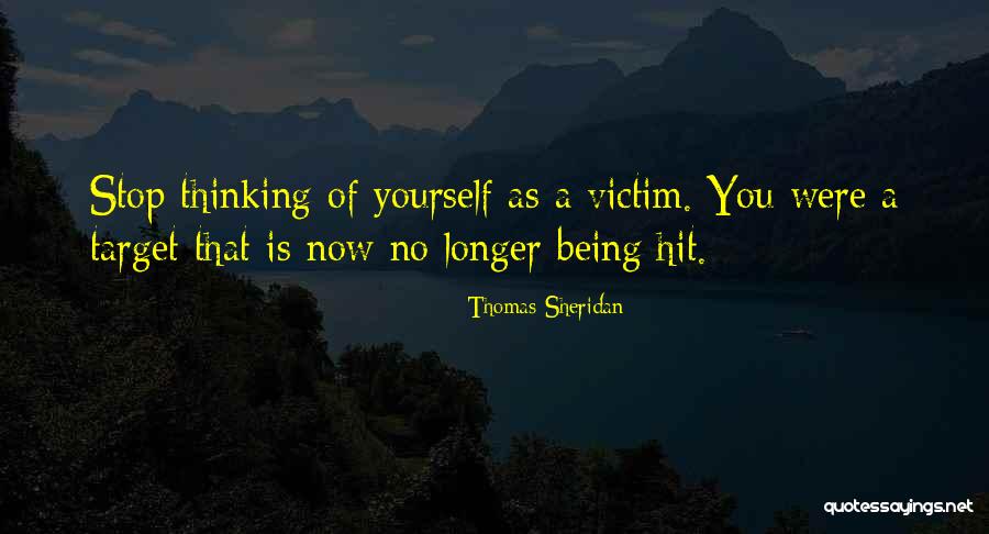 Stop Being Victim Quotes By Thomas Sheridan Stop Being Victim Quotes By Thomas Sheridan