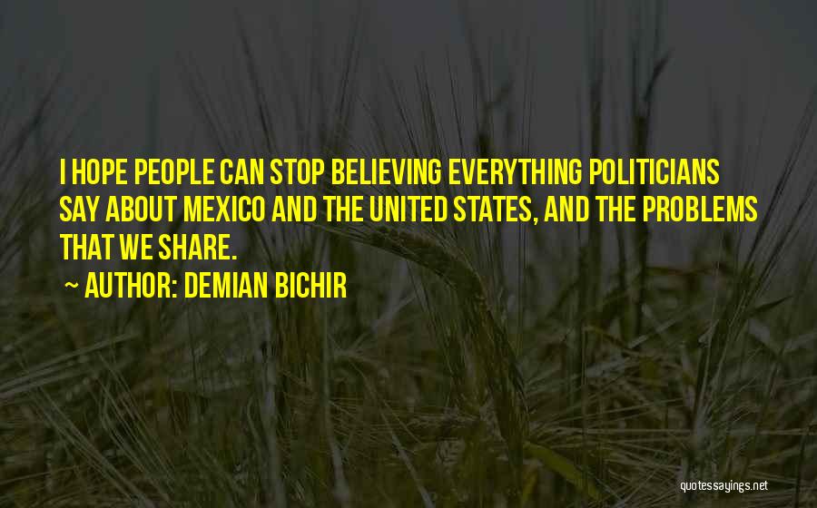 Stop Believing Quotes By Demian Bichir