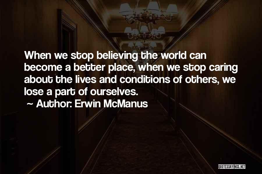 Stop Believing Quotes By Erwin McManus