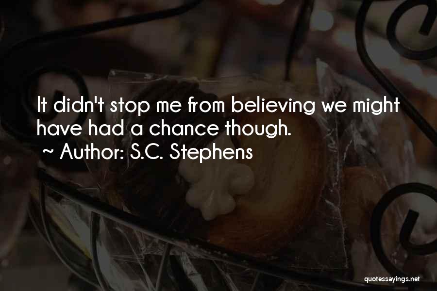 Stop Believing Quotes By S.C. Stephens